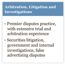 Arbitration, Litigation and Investigations: Premier disputes practice, with extensive trial and arbitration experience
